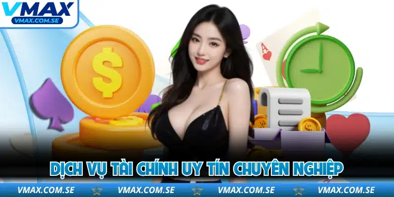 Dịch vụ tài chính uy tín chuyên nghiệp