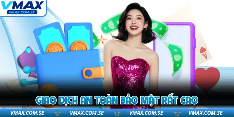 Giao dịch an toàn bảo mật rất cao