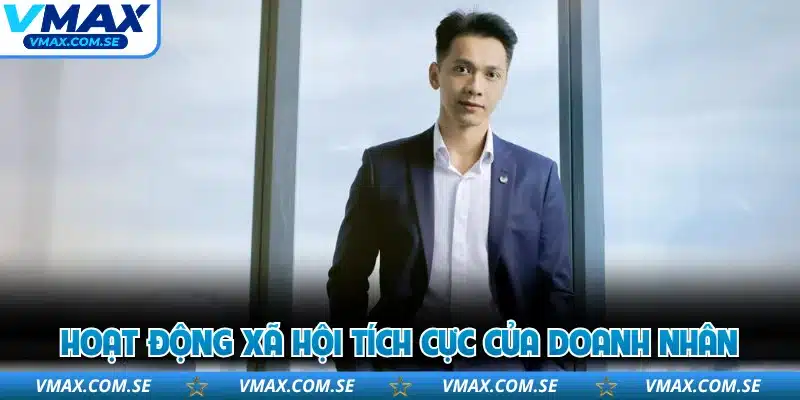 Hoạt động xã hội tích cực của doanh nhân