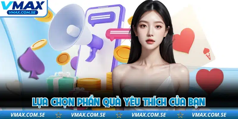Lựa chọn phần quà yêu thích của bạn