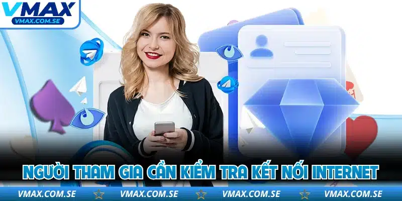 Người tham gia cần kiểm tra kết nối internet