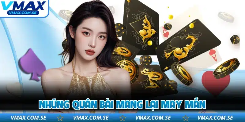 Những quân bài mang lại may mắn