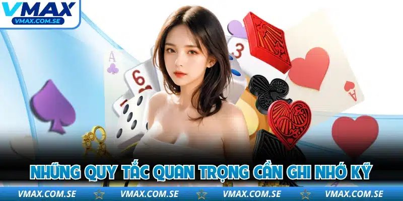 Những quy tắc quan trọng cần ghi nhớ kỹ