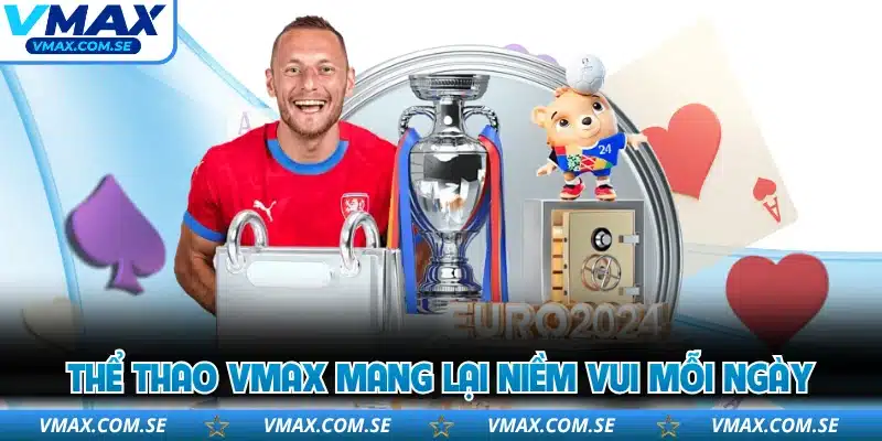 Thể thao VMAX mang lại niềm vui mỗi ngày