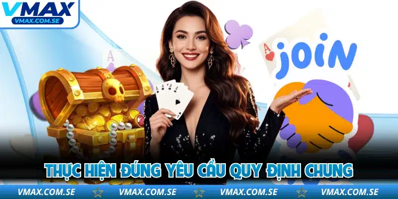 Thực hiện đúng yêu cầu quy định chung