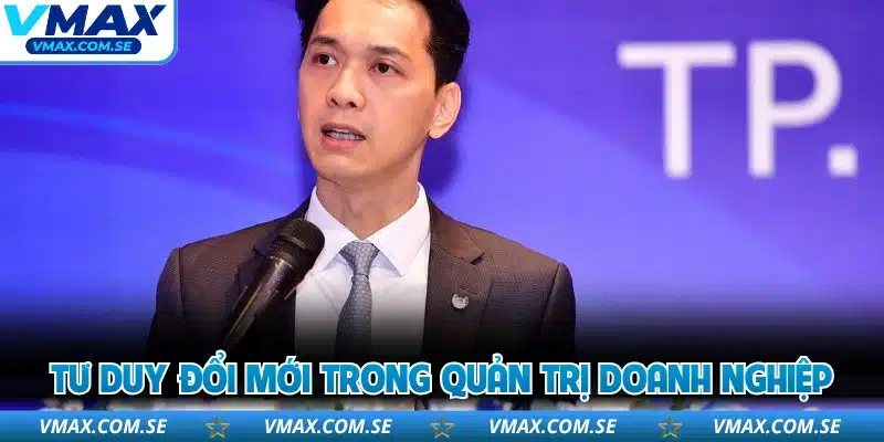 Tư duy đổi mới trong quản trị doanh nghiệp
