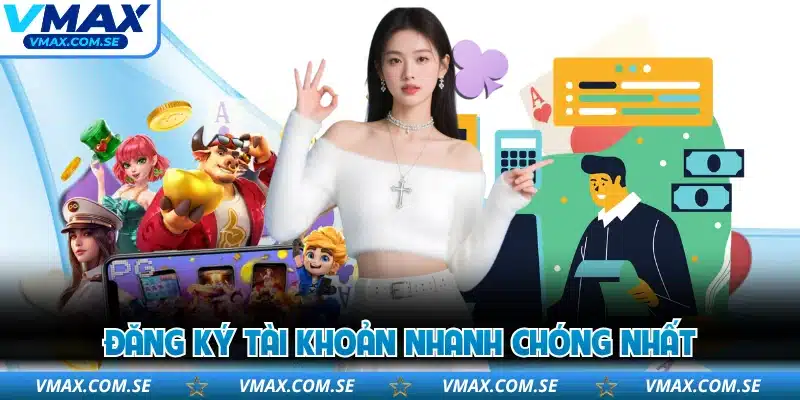 Đăng ký tài khoản nhanh chóng nhất