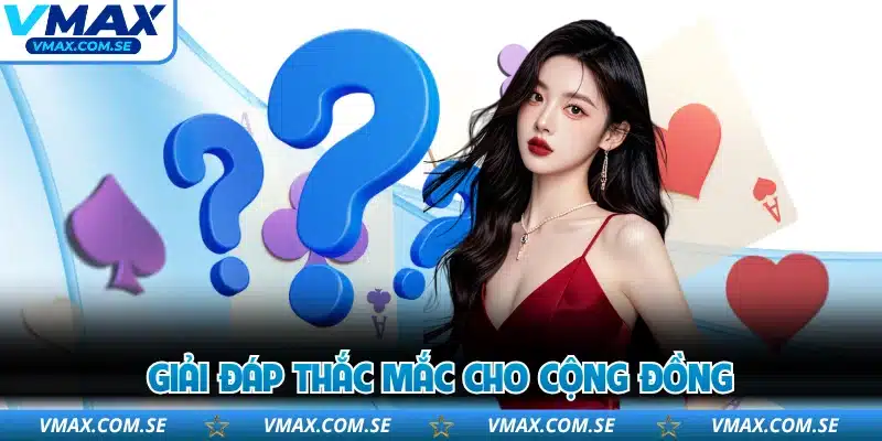 Giải đáp thắc mắc cho cộng đồng